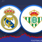 Real Madrid Vs Real Betis (LaLiga 2023-24)