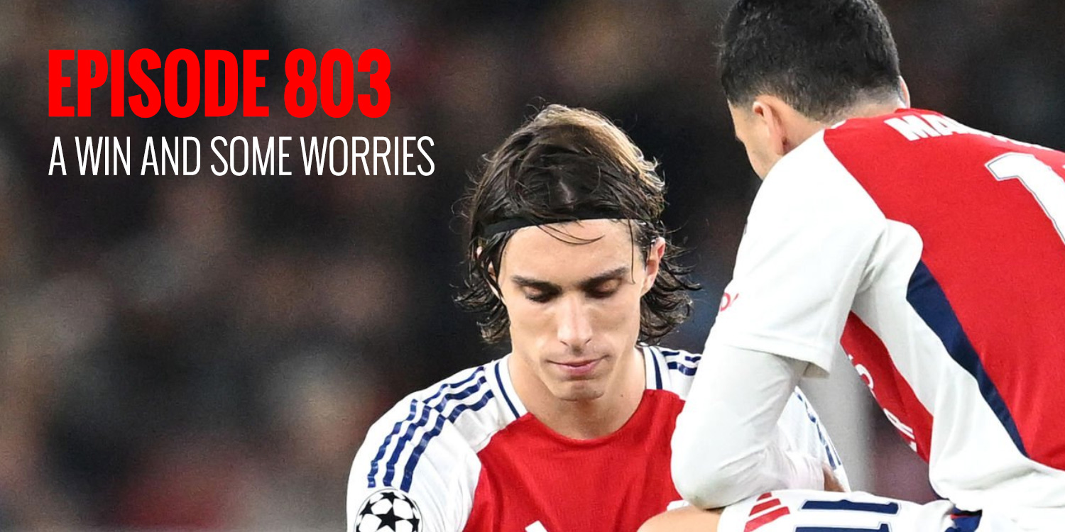 Episode 803 – A win and some worries